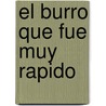 El Burro Que Fue Muy Rapido door David Orme