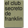 El Club Secreto de Franklin door Paulette Bourgeois
