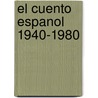 El Cuento Espanol 1940-1980 door Oscar Barrero Perez