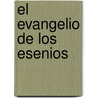 El Evangelio de los Esenios by Edmond Bordeaux Szekely