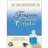 El Fragante Aroma de Cristo by Juan Jose Churruarin
