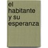 El Habitante y Su Esperanza