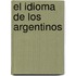 El Idioma De Los Argentinos