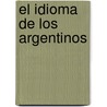 El Idioma De Los Argentinos door Jorge Luis Borges