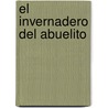 El Invernadero del Abuelito by Susan Ring