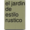 El Jardin de Estilo Rustico door Sunniva Harte