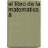 El Libro de La Matematica 8