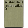 El Libro de la Matematica 9 by Marcelo Rudy