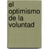 El Optimismo de La Voluntad