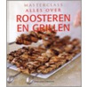 Alles over roosteren en grillen