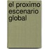 El Proximo Escenario Global