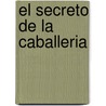 El Secreto de La Caballeria door Victor-Emile Michelet