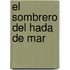El Sombrero del Hada de Mar