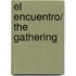 El encuentro/ The Gathering