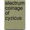 Electrum Coinage of Cyzicus by William Greenwell