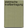 Elektrische Kraftbertragung by Wilhelm Philippi