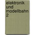 Elektronik und Modellbahn 2