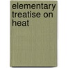 Elementary Treatise on Heat door William Garnett