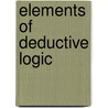 Elements Of Deductive Logic door Noah Knowles Davis