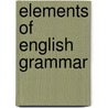 Elements Of English Grammar by John Frost