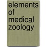 Elements Of Medical Zoology by Robert Thomas Hulme