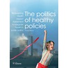 The politics of healthy policies door Marleen Bekkers