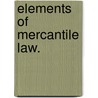 Elements of Mercantile Law. door Theophilus Parsons