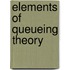 Elements of Queueing Theory