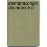 Elements:origin Abundance P door P.A. Cox