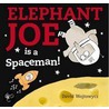 Elephant Joe Is A Spaceman! door David Wojtowycz