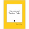Emerson And Theodore Parker door Edwin D. Mead