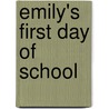 Emily's First Day of School by Sarah Mountbatten-Win York