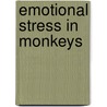 Emotional Stress In Monkeys door S.K. Chirkova
