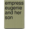 Empress Eugenie And Her Son door Edward Legge