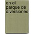 En El Parque de Diversiones
