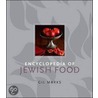 Encyclopedia Of Jewish Food door Gil Marks