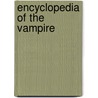 Encyclopedia of the Vampire by S.T. Joshi