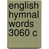 English Hymnal Words 3060 C door Onbekend