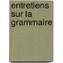 Entretiens Sur La Grammaire