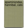 Epaminondas, Hannibal, Cato door Cornelius Nepos