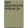 Epin Psynow/E-Bk Chld/Ad 2e door Onbekend