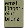 Ernst Jünger - Eine Bilanz door Onbekend