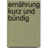 Ernährung kurz und bündig by Barbara Rütting