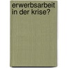 Erwerbsarbeit in der Krise? by Jorg Althammer