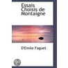 Essais Choisis De Montaigne door D'Emile Faguet