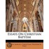 Essays On Christian Baptism