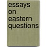 Essays On Eastern Questions door William Gifford Palgrave