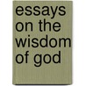 Essays on the Wisdom of God door Daniel Tyerman