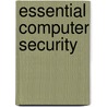 Essential Computer Security door T. Bradley
