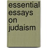 Essential Essays On Judaism by Eliezer Berkovits